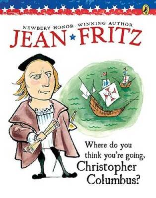 Where Do You Think You're Going, Christopher Columbus? - Paperback - GOOD