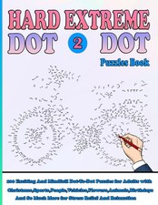 100 Hard Extreme Dot To Dot Puzzles Book: Exciting And Mindful Dot-To-Dot For Ad