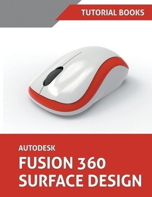 Autodesk Fusion 360 Surface Design (Paperback) (UK IMPORT)