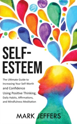 Jeffers - Self-Esteem  The Ultimate Guide to Increasing Your Self-Wort - X555z