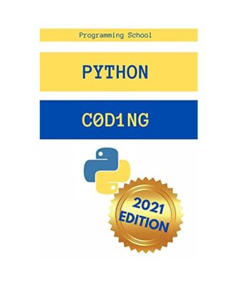 Python Coding: The Ultimate Guide for Beginners. Understanding Python Code Has N