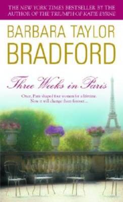 Three Weeks in Paris - Mass Market Paperback By Bradford, Barbara Taylor - GOOD