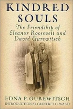 Kindred Souls: The Friendship of Eleanor Roosevelt and David Gurewitsch