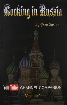 Cooking in Russia - Youtube Channel Companion - paperback Easter, Greg