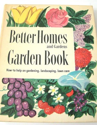 Better Homes and Gardens Garden Book (How to Help on Gardening, Landscaping,...