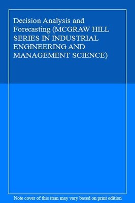 Decision Analysis and Forecasting (MCGRAW HILL SERIES IN INDUSTR