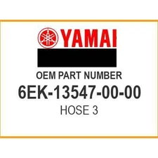 Yamaha HOSE 3 6EK-13547-00-00 OEM NEW