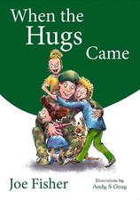 When the Hugs came,Joe Fisher