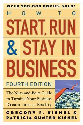 Thumbnail - Gregory F. Kishel Patricia Gunter How To Start, Run, And Stay In B