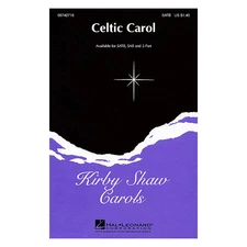 Hal Leonard Celtic Carol SATB composed by Kirby Shaw