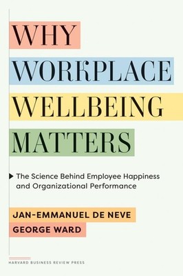 Why Workplace Wellbeing Matters Jan-Emmanuel de Neve
