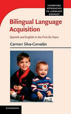 Bilingual Language Acquisition Spanish and English in the First Six Years