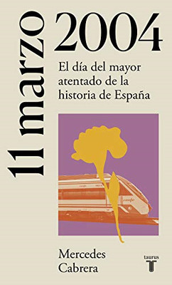 11 de marzo de 2004 : el d�a del Mayor Atentado de la H - Taschenbuch NEU Cabrera,