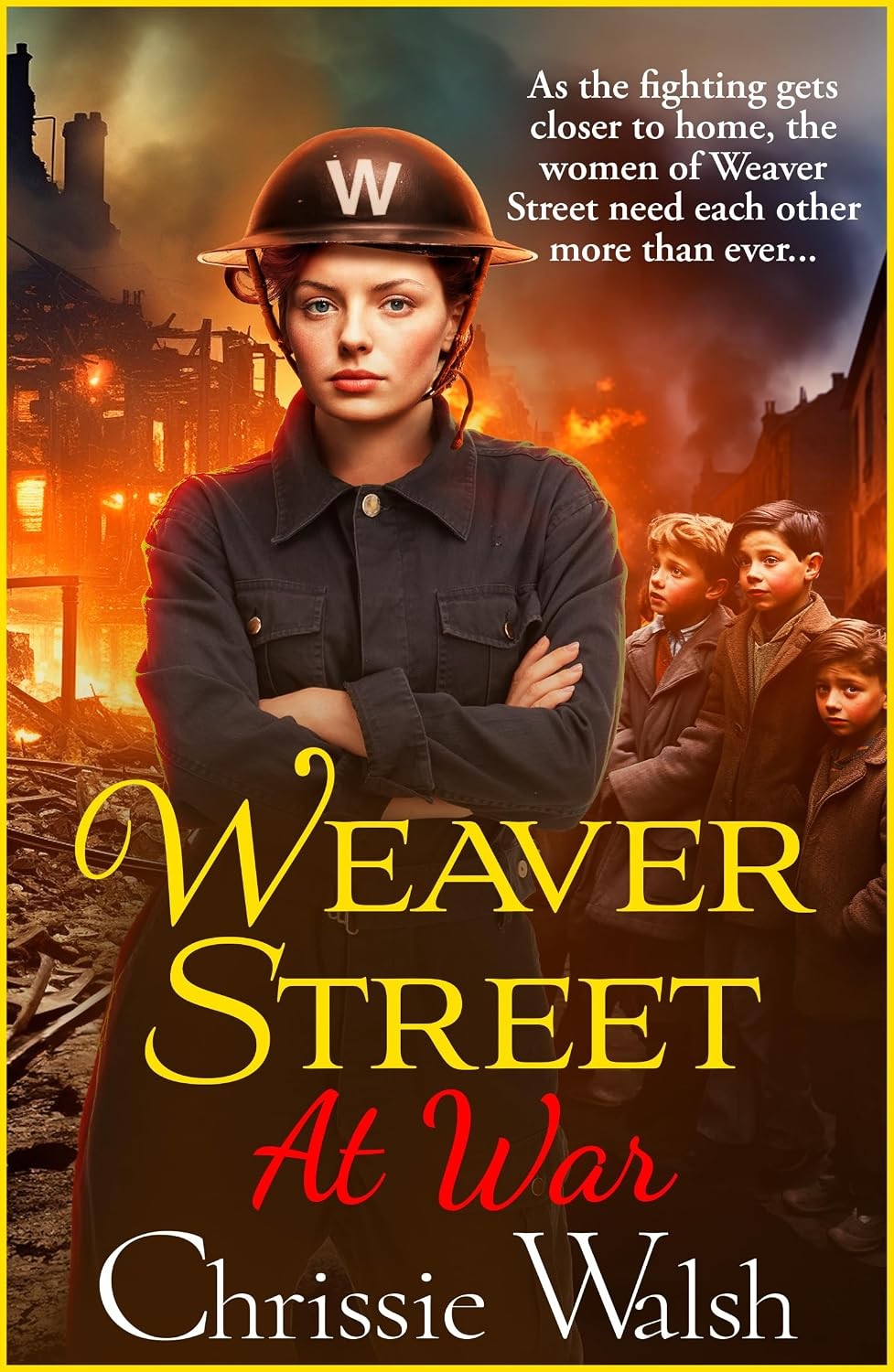 Weaver Street at War: The gripping wartime saga series from Chrissie Walsh