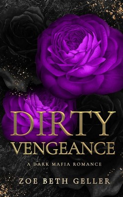 Dirty Vengeance A Dark Mafia Romance | Zoe Beth Geller | Taschenbuch | Englisch