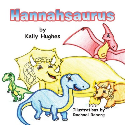 Kelly Hughes | Hannahsaurus | Taschenbuch | Englisch (2023) | AuthorHouse