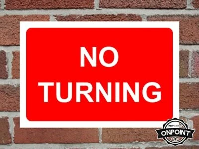 ONPOINT PRINT & DISPLAY LTD No Turning Aluminium Safety Sign 4 Sizes & 7 Colour Variations Available.
