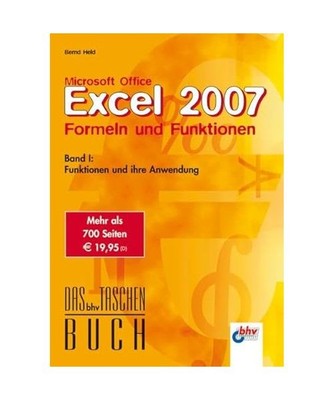 Microsoft Office Excel 2007 Formeln und Funktionen 1: Funktionen und ihre Anwend