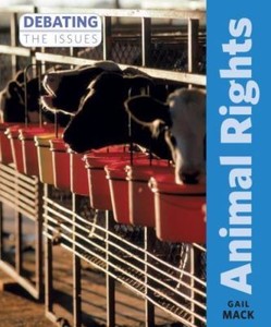 Debating the Issues Ser.: Animal Rights by Gail Mack (2012, Hardcover