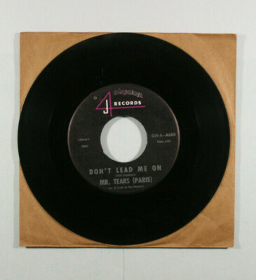 MR. TEARS (PARIS) Don't Lead Me On / Excuse Me Baby ORIGINAL 4J RECORDS 7-INCH