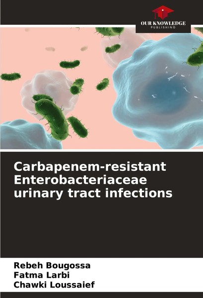Carbapenem-Resistant Enterobacteriaceae Urinary Tract Infections Taschenbuch-image
