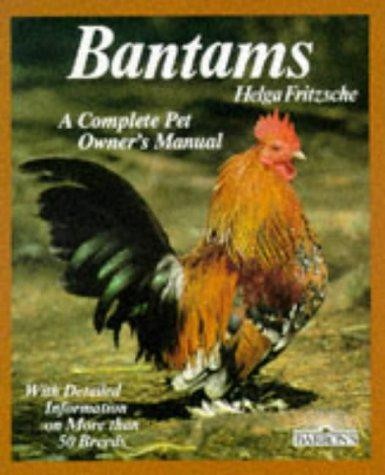 Bantams: A Complete Pet Owner's Manual (Barron's Complete... - Fritzsche, Helga