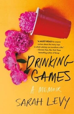 Drinking Games: A Memoir - Hardcover By Levy, Sarah - VERY GOOD