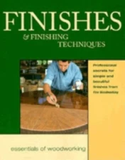 Finishes and Finishing Techniques : Professional Secrets for Simp