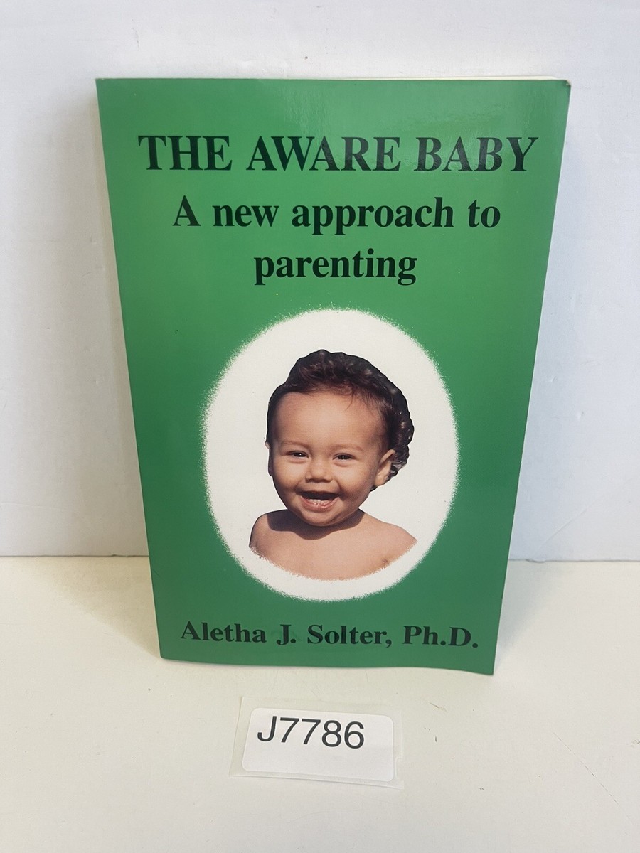 The Aware Baby A New Approach to Parenting by Aletha Jauch Solter (1984,  Trade