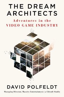 The Dream Architects: Adventures in the Video Game ... | Buch | Zustand sehr gut