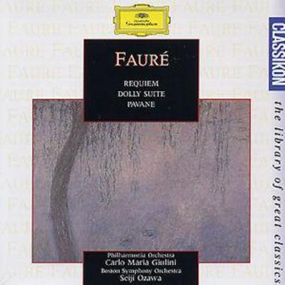 Gabriel Faure: Faure: Requiem/Dolly Suite/Pavane