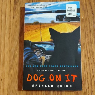 Dog on It: A Chet and Bernie Mystery - Paperback By Spencer Quinn
