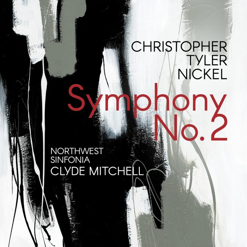 AV2456 Northwest Sinfonia and Clyde Mitchell Christopher Tyler Nickel: Symphony