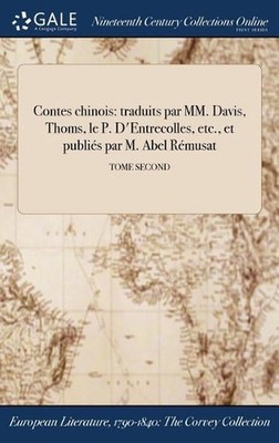 Contes chinois: traduits par MM. Davis, Thoms, le P. D'Entrecolles, etc., et pub