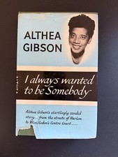 I Always Wanted To Be Somebody, by Althea Gibson - 1959 - 1st Hardcover Book DJ
