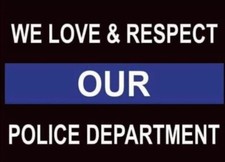 18X24 Inch WE LOVE  OUR POLICE DEPARTMENT Yard Lawn Sign 2 Sided with H Stake