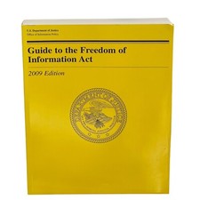 2009 Guide to the Freedom of Information Act Yellow Government Book