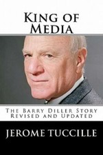 King of Media: The Barry Diller Story Revised and Updated by