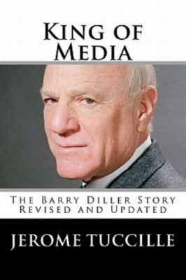 King of Media: The Barry Diller Story Revised and Updated by