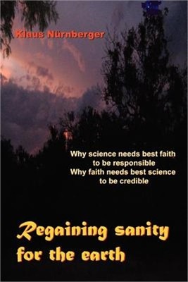 Regaining Sanity for the Earth: Why science needs 'best faith' to be responsible