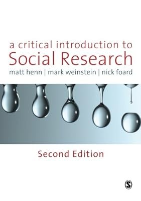 A Critical Introduction to Social Research, Matt Henn & Nick Foard & Mark Weinst