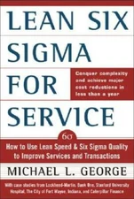 Lean Six Sigma for Service : How to Use Lean Speed and Six Sigma Quality  - GOOD