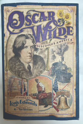 Oscar Wilde Discovers America: A Novel