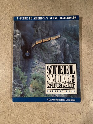 Steel Smoke & Steam Guide To America s Scenic Railroads Trains Lesen 1992