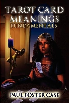 Paul Foster Case Tarot Card Meanings (Taschenbuch)