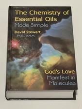 Chemistry of Essential Oils Made Simple : God's Love Manifest in Molecules by...
