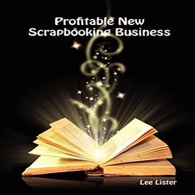 Profitable New Scrapbooking Business Lee Lister Paperback Biz Gur