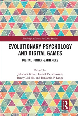 Evolutionary Psychology and Digital Games Digital Hunter-Gatherers Taschenbuch