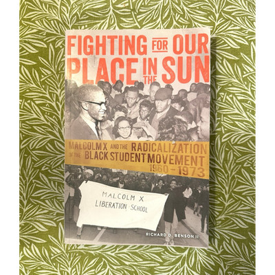 Fighting for Our Place in the Sun: Malcolm X & Black Student Movement