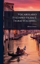 Vocabolario Italiano-tigrai E Tigrai-italiano... by Alfonso Cimino Hardcover Boo